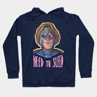 need to sleep Hoodie